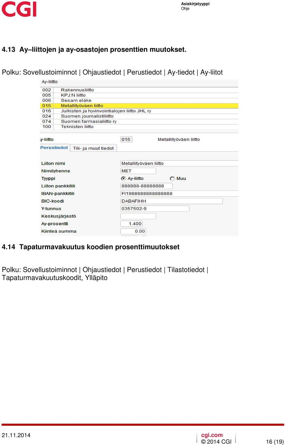 14 Tapaturmavakuutus koodien prosenttimuutokset Polku: Sovellustoiminnot