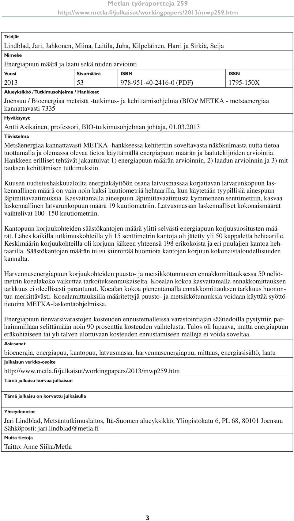 Asikainen, professori, BIO-tutkimusohjelman johtaja, 01.03.