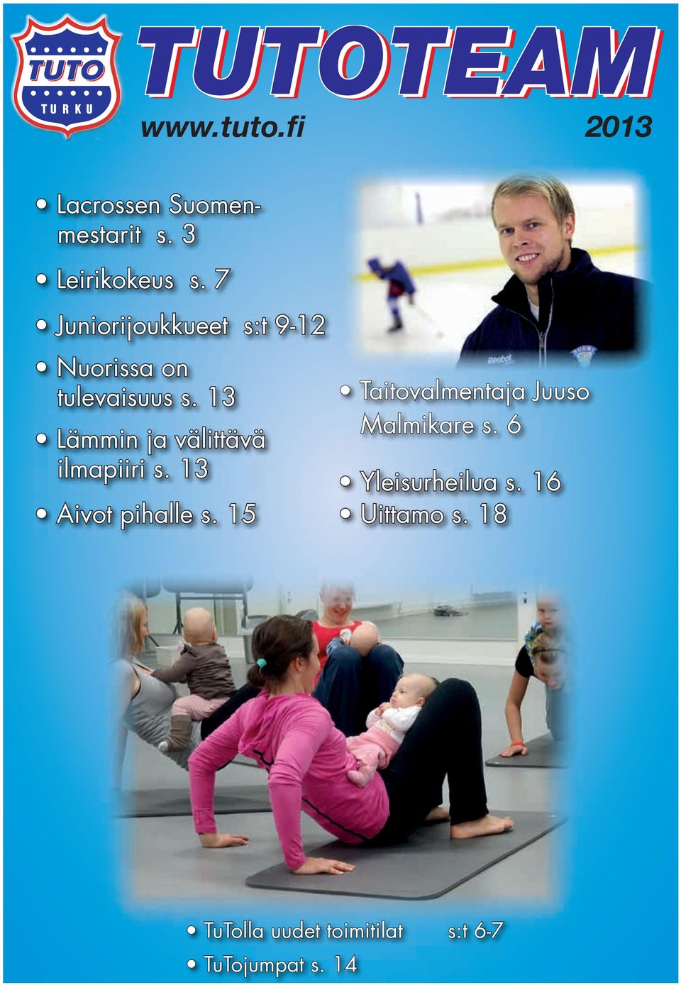 13 Lämmin ja välittävä ilmapiiri s. 13 Aivot pihalle s.