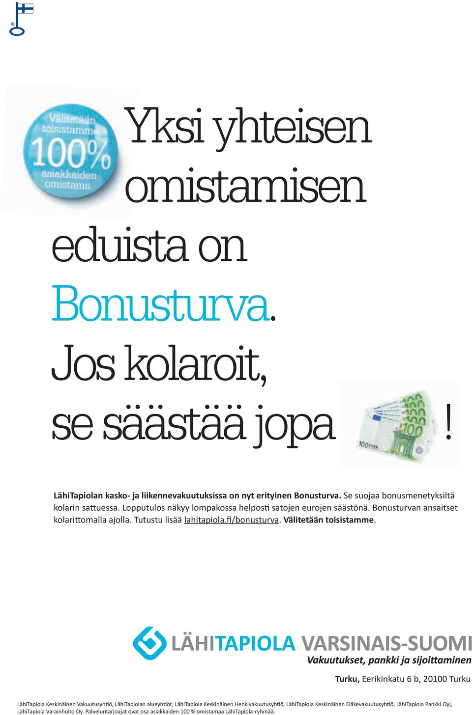 Tutustu lisää lahitapiola.fi/bonusturva. Välitetään toisistamme.