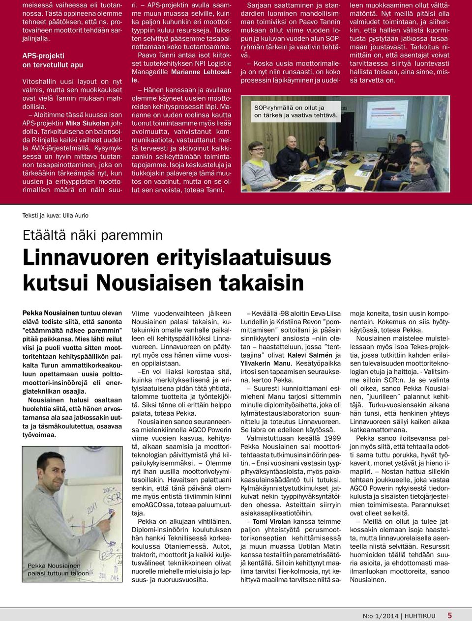 Tarkoituksena on balansoida R-linjalla kaikki vaiheet uudella AVIX-järjestelmällä.