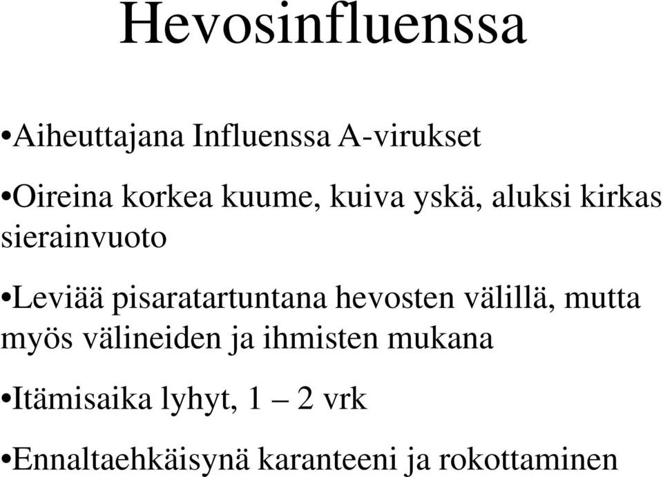 pisaratartuntana hevosten välillä, mutta myös välineiden ja