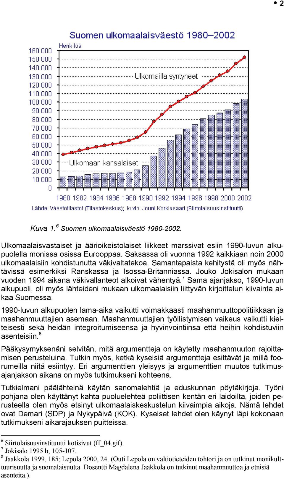 Jouko Jokisalon mukaan vuoden 1994 aikana väkivallanteot alkoivat vähentyä.