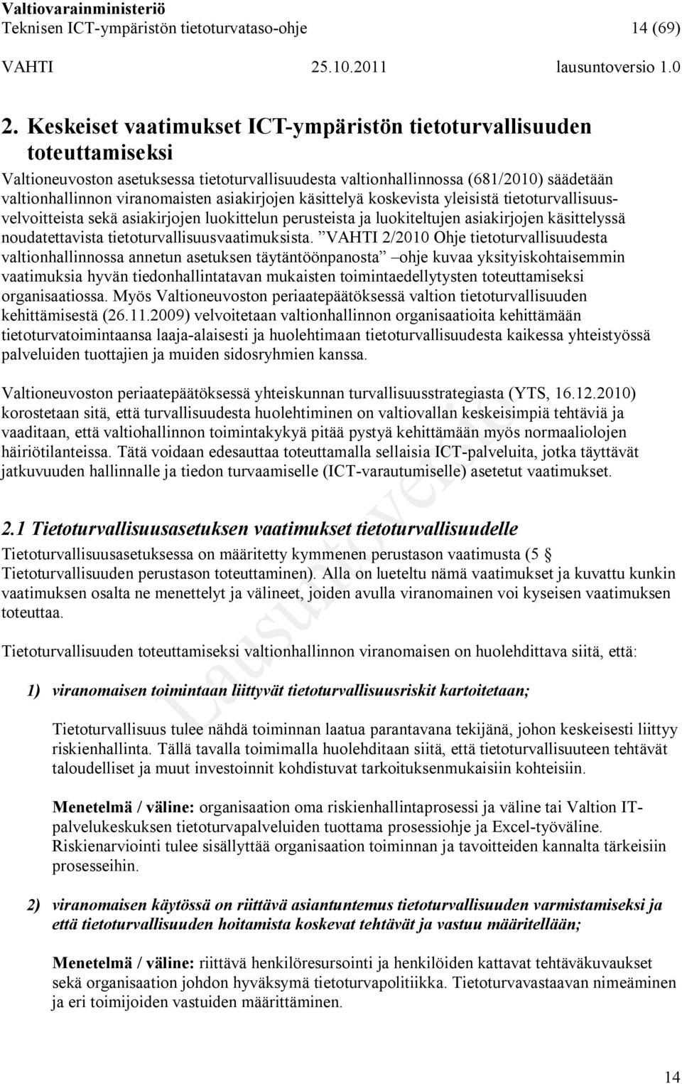 asiakirjojen käsittelyä koskevista yleisistä tietoturvallisuusvelvoitteista sekä asiakirjojen luokittelun perusteista ja luokiteltujen asiakirjojen käsittelyssä noudatettavista