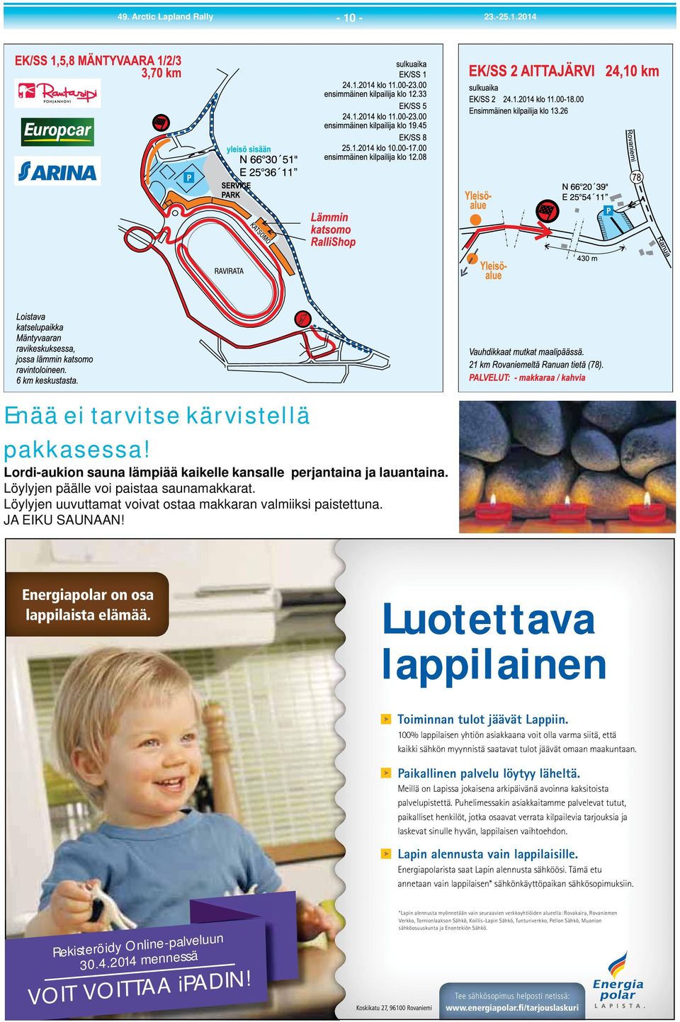 100% lappilaisen yhtiön asiakkaana voit olla varma siitä, että kaikki sähkön myynnistä saatavat tulot jäävät omaan maakuntaan. Paikallinen palvelu löytyy läheltä.