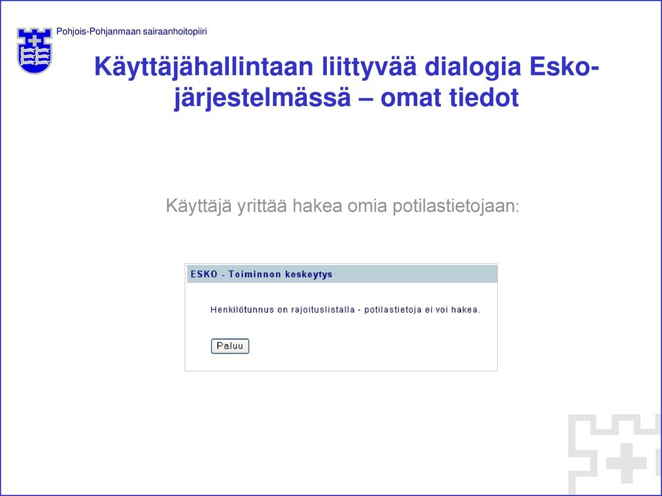 omat tiedot Käyttäjä yrittää