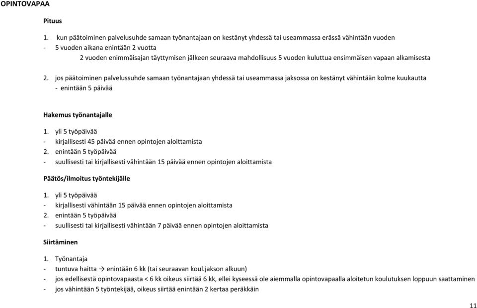 mahdollisuus 5 vuoden kuluttua ensimmäisen vapaan alkamisesta 2.