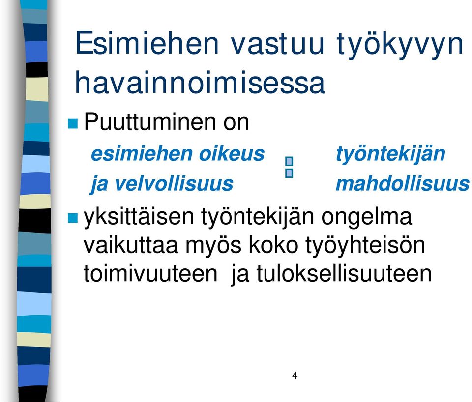 työntekijän mahdollisuus yksittäisen työntekijän