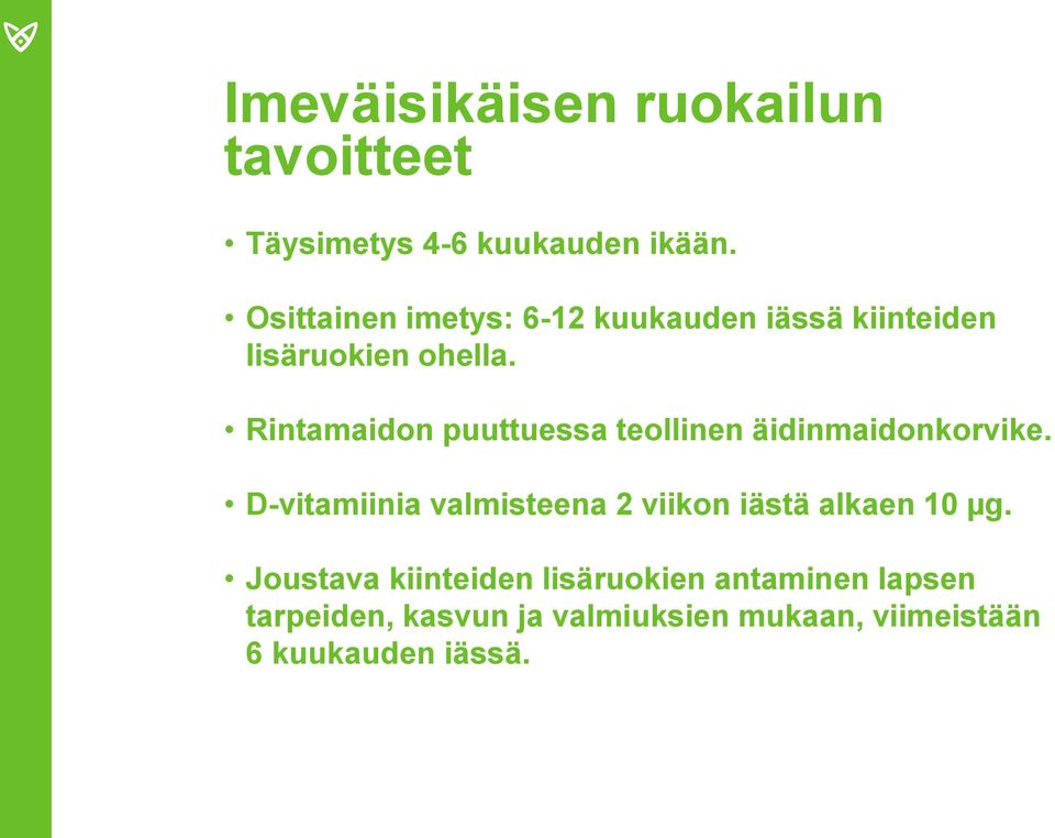 Rintamaidon puuttuessa teollinen äidinmaidonkorvike.