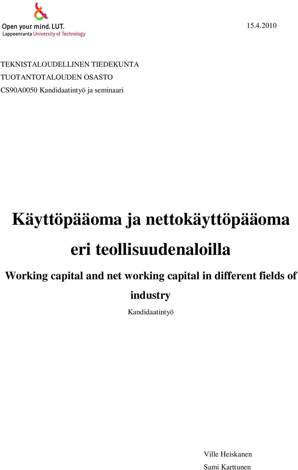 nettokäyttöpääoma eri teollisuudenaloilla Working capital and net