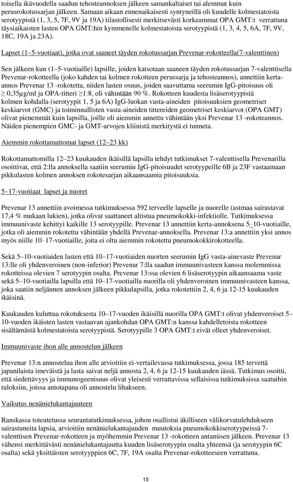 GMT:hin kymmenelle kolmestatoista serotyypistä (1, 3, 4, 5, 6A, 7F, 9V, 18C, 19A ja 23A).