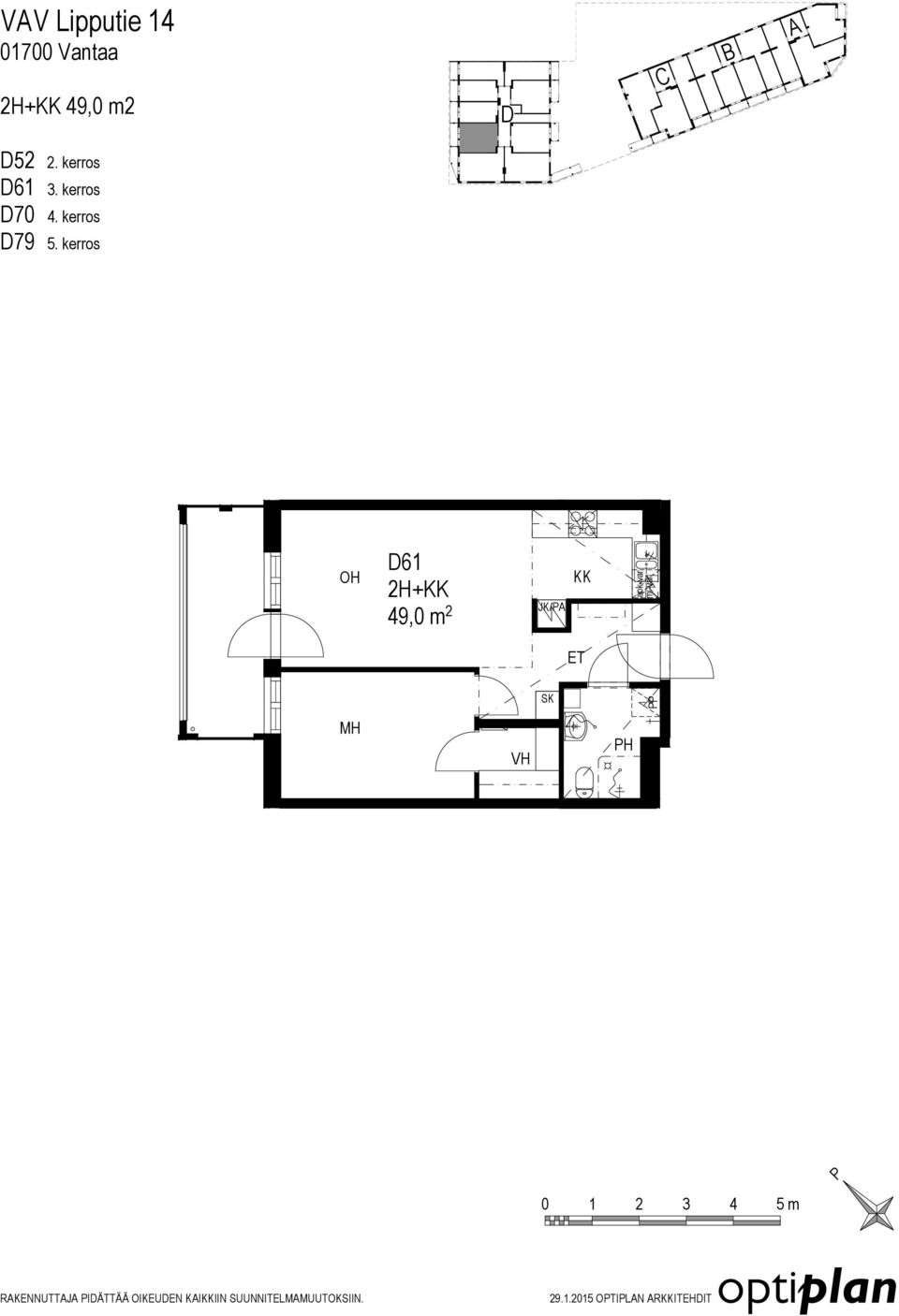 kerros 61 49,0 m 2 RAKENNUTTAJA IÄTTÄÄ