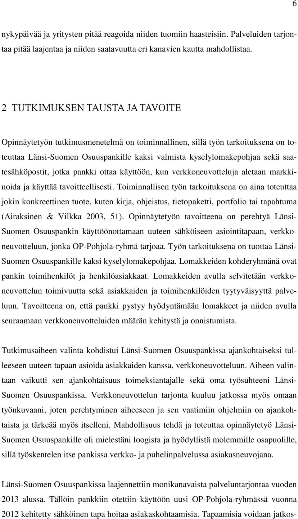 saatesähköpostit, jotka pankki ottaa käyttöön, kun verkkoneuvotteluja aletaan markkinoida ja käyttää tavoitteellisesti.