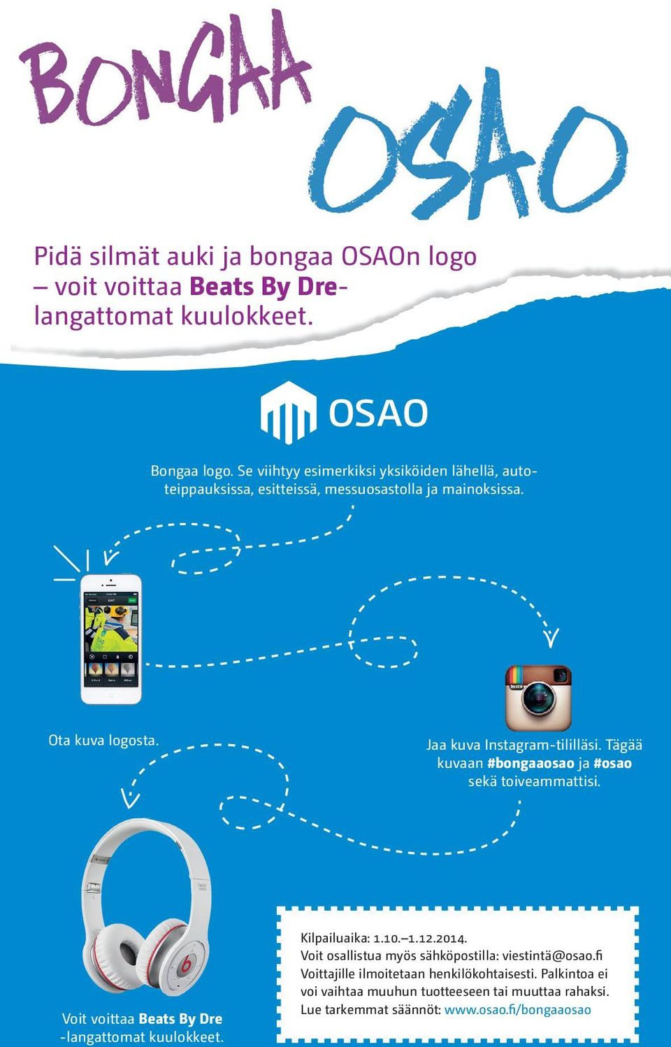 Jaa kuva Instagram-tililläsi. Tägää kuvaan #bongaaosao ja #osao sekä toiveammattisi. Voit voittaa Beats By Dre -langattomat kuulokkeet.