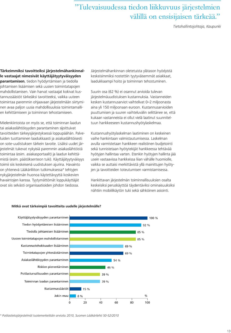 uusien toimintatapojen mahdollistamisen.