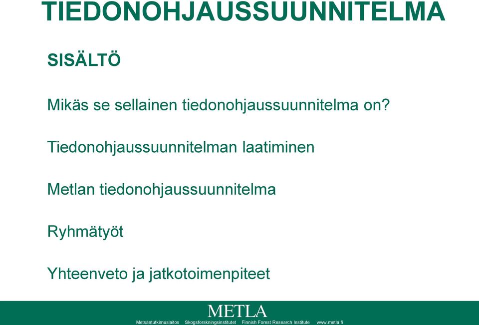 Tiedonohjaussuunnitelman laatiminen Metlan