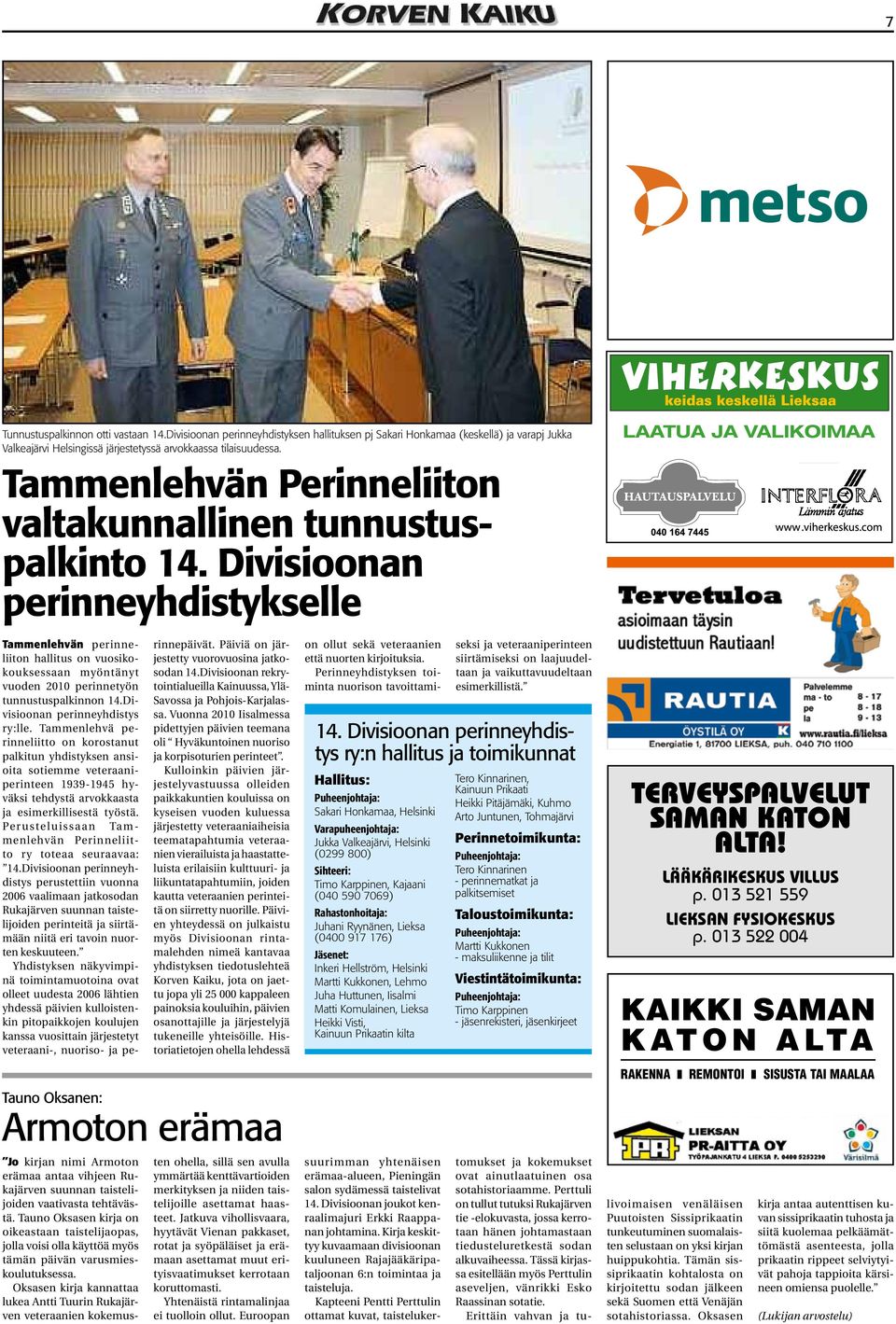 Divisioonan perinneyhdistykselle Tammenlehvän perinneliiton hallitus on vuosikokouksessaan myöntänyt vuoden 2010 perinnetyön tunnustuspalkinnon 14.Divisioonan perinneyhdistys ry:lle.