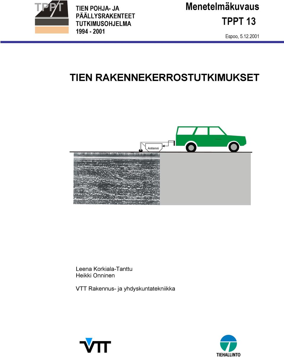 2001 TIEN RAKENNEKERROSTUTKIMUKSET Antenni Leena