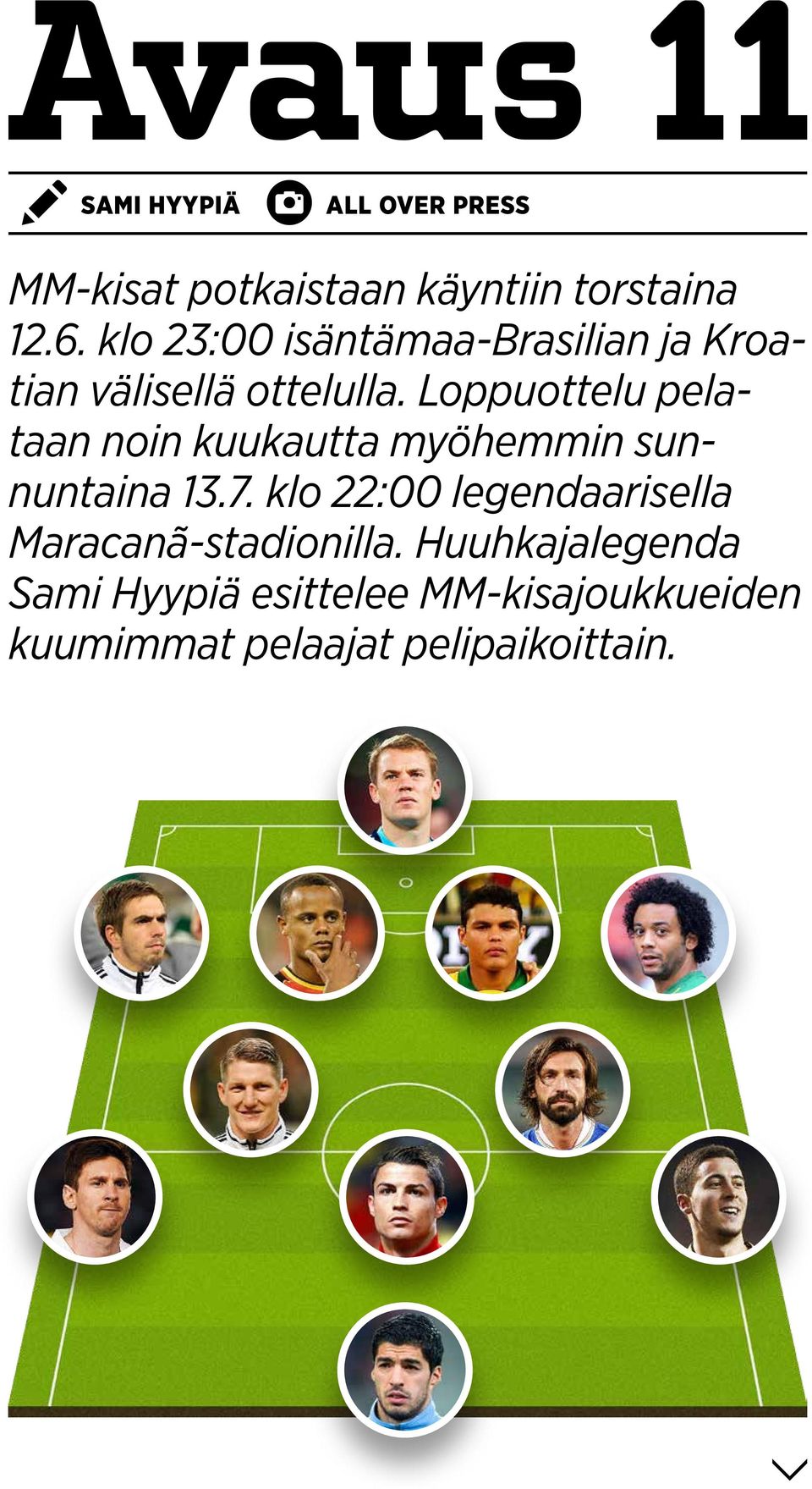 Loppuottelu pelataan noin kuukautta myöhemmin sunnuntaina 13.7.