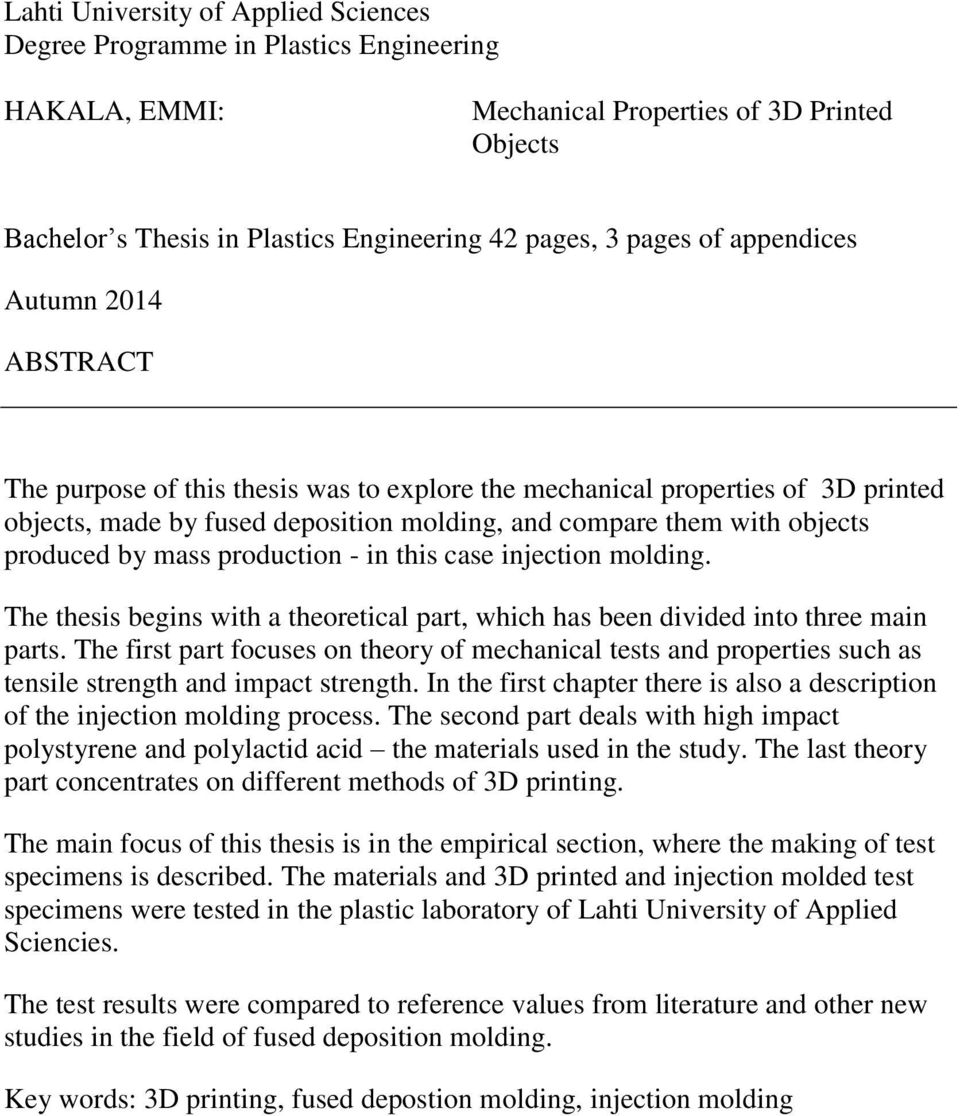 mass production - in this case injection molding. The thesis begins with a theoretical part, which has been divided into three main parts.