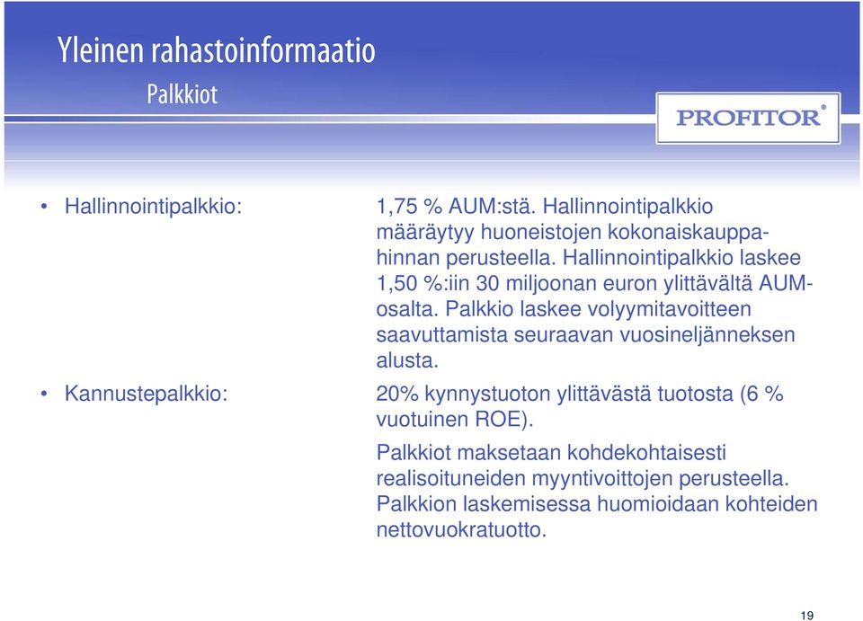 Hallinnointipalkkio laskee 1,50 %:iin 30 miljoonan euron ylittävältä AUMosalta.