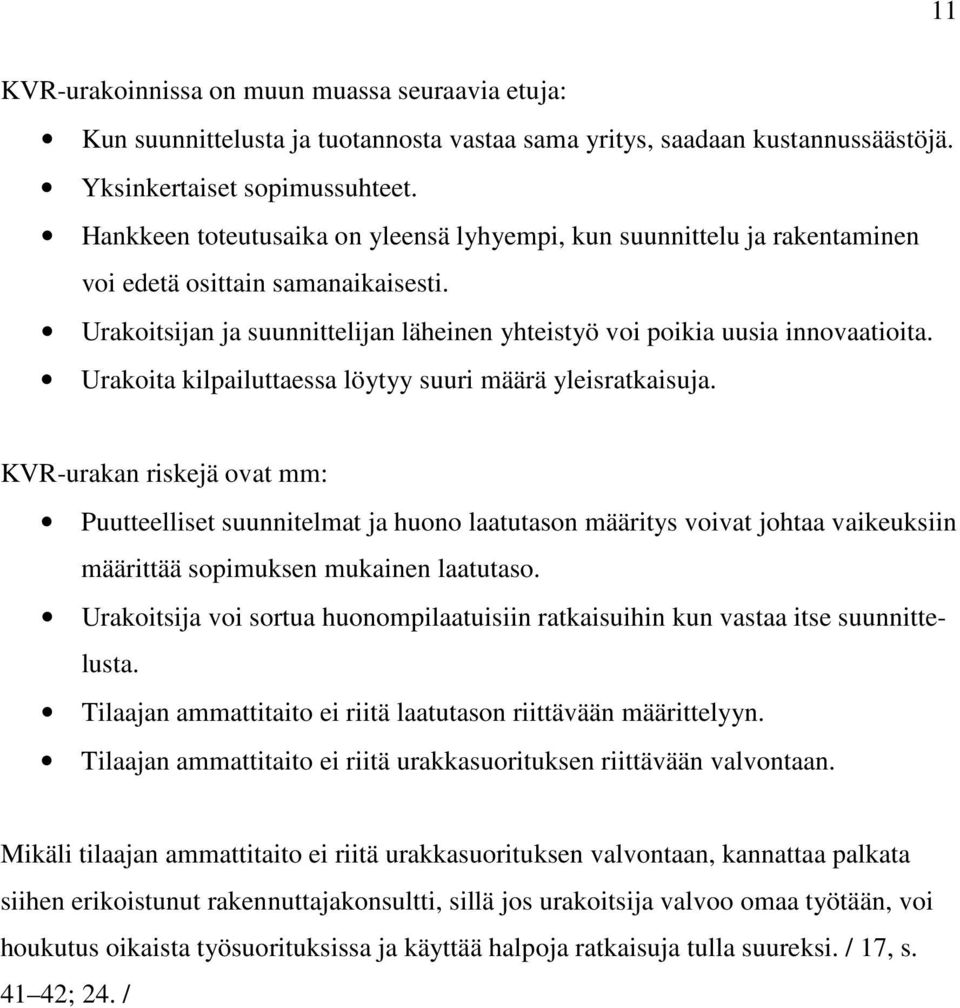 Urakoita kilpailuttaessa löytyy suuri määrä yleisratkaisuja.