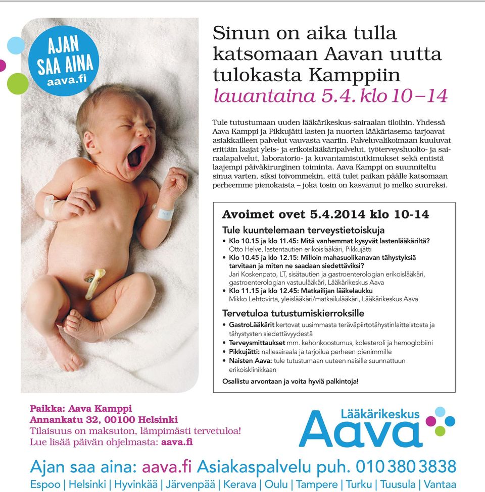 Palveluvalikoimaan kuuluvat erittäin laajat yleis- ja erikoislääkäripalvelut, työterveyshuolto- ja sairaalapalvelut, laboratorio- ja kuvantamistutkimukset sekä entistä laajempi päiväkirurginen