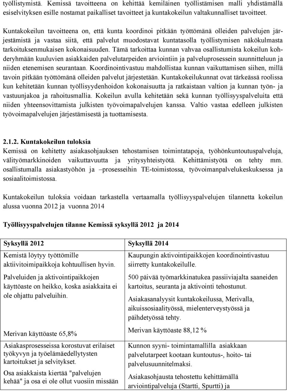 tarkoituksenmukaisen kokonaisuuden.
