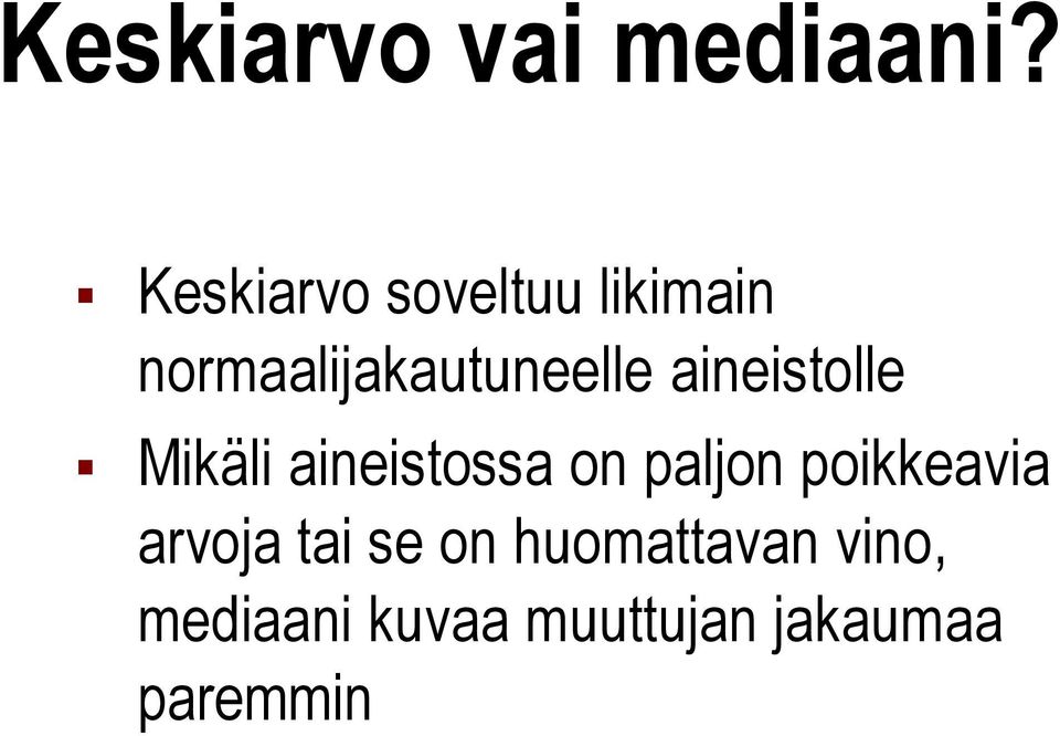 aineistolle Mikäli aineistossa on paljon