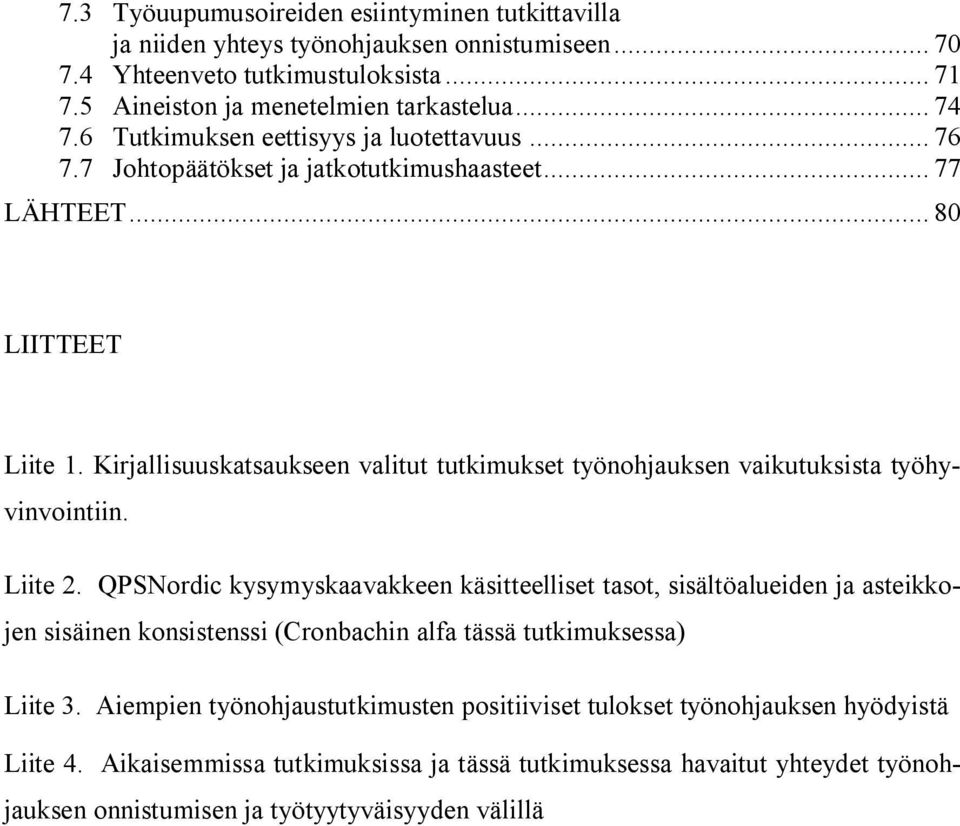 Kirjallisuuskatsaukseen valitut tutkimukset työnohjauksen vaikutuksista työhyvinvointiin. Liite 2.