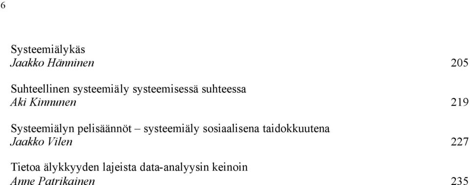 pelisäännöt systeemiäly sosiaalisena taidokkuutena Jaakko Vilen