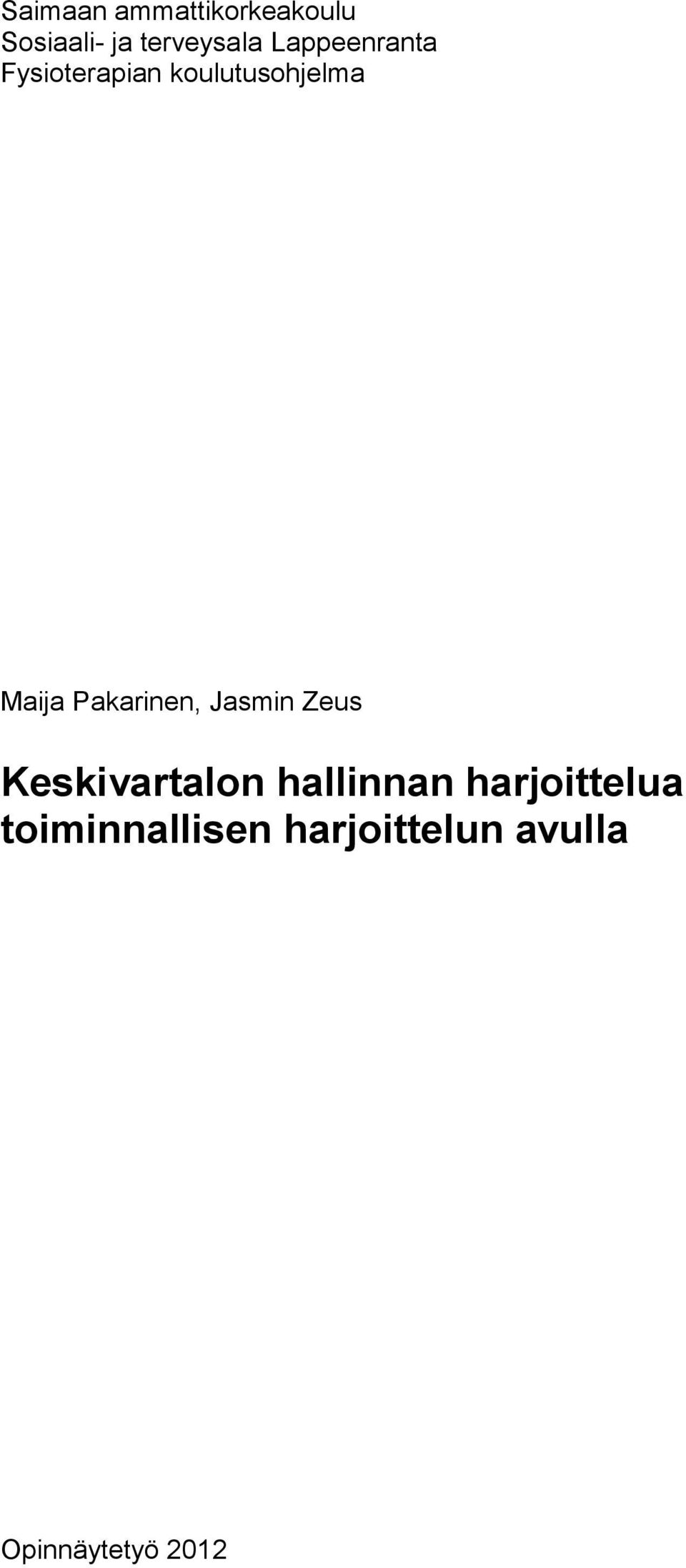 Pakarinen, Jasmin Zeus Keskivartalon hallinnan