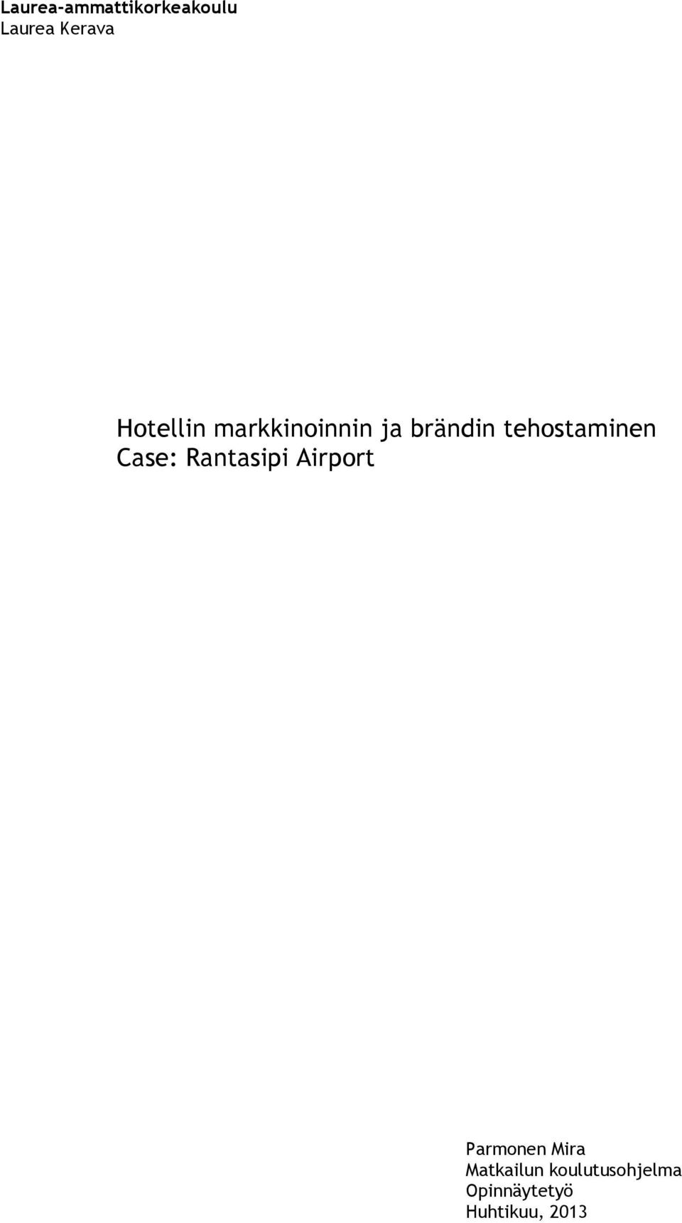 tehostaminen Case: Rantasipi Airport