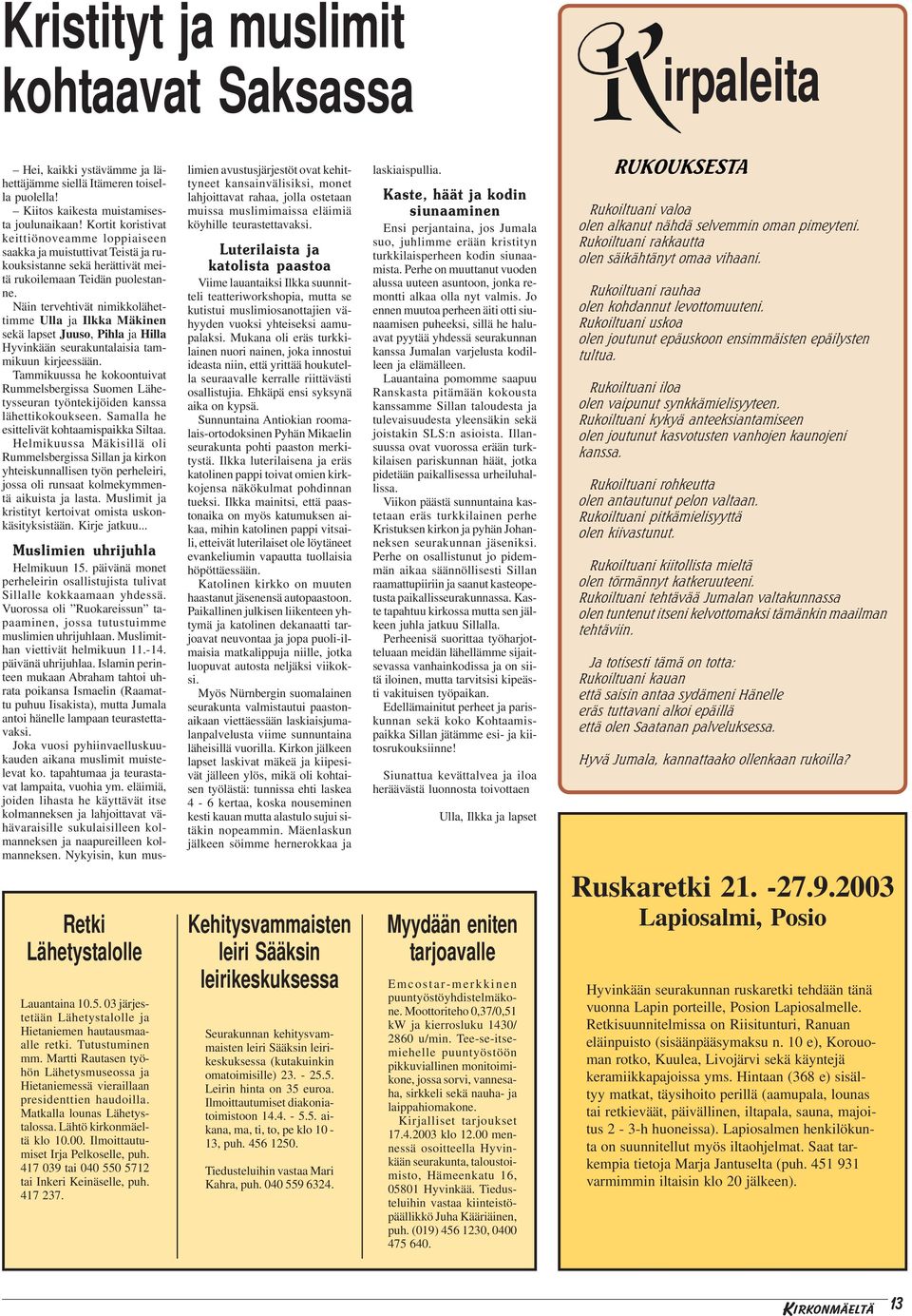 Näin tervehtivät nimikkolähettimme Ulla ja Ilkka Mäkinen sekä lapset Juuso, Pihla ja Hilla Hyvinkään seurakuntalaisia tammikuun kirjeessään.