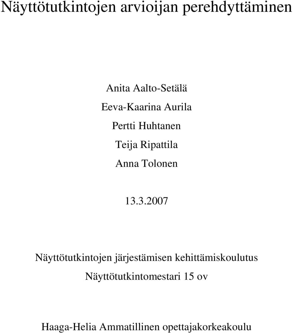 13.3.2007 Näyttötutkintojen järjestämisen kehittämiskoulutus