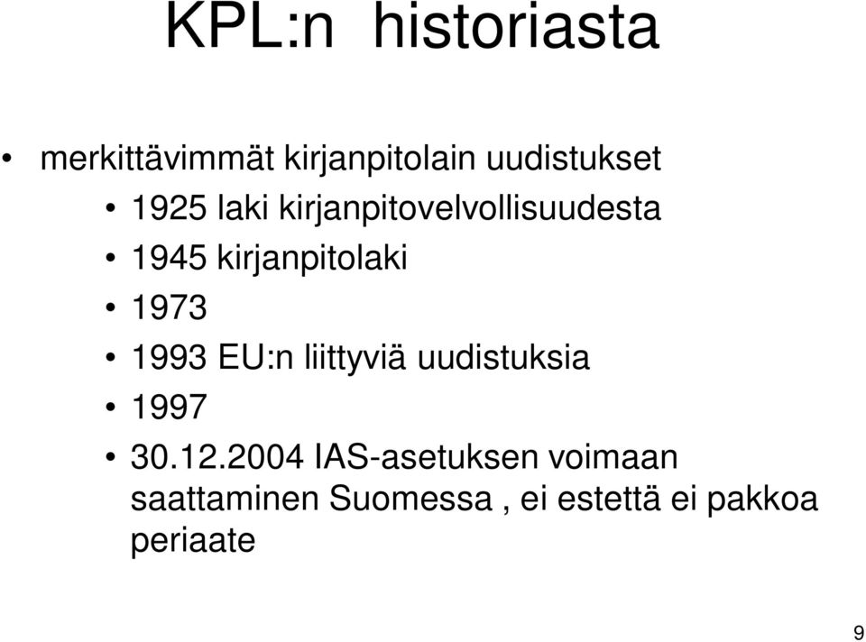 1993 EU:n liittyviä uudistuksia 1997 30.12.