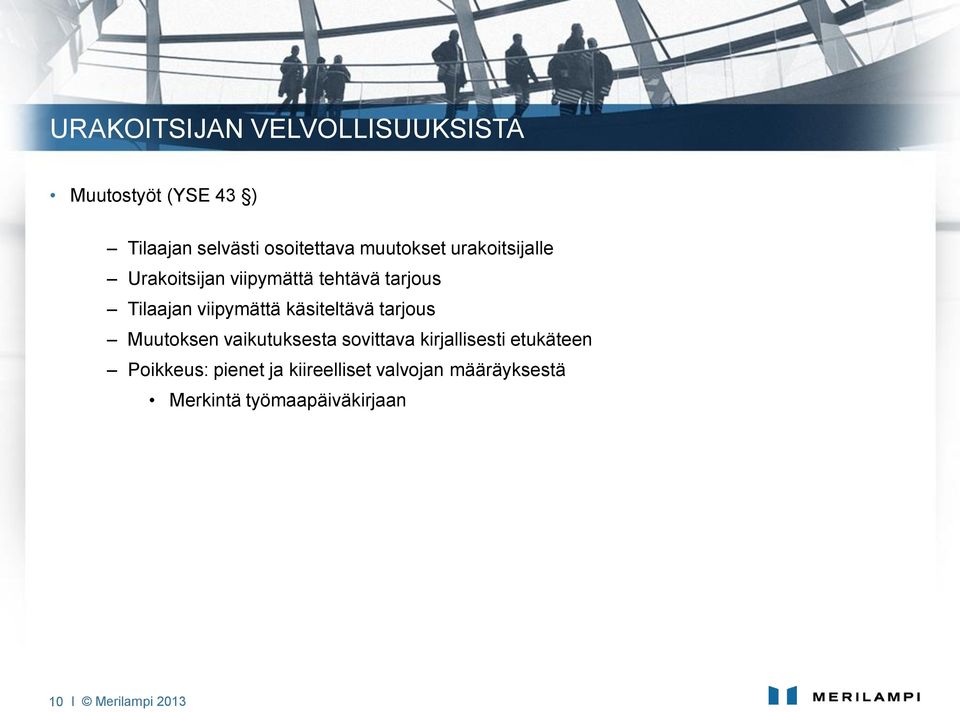 viipymättä käsiteltävä tarjous Muutoksen vaikutuksesta sovittava kirjallisesti