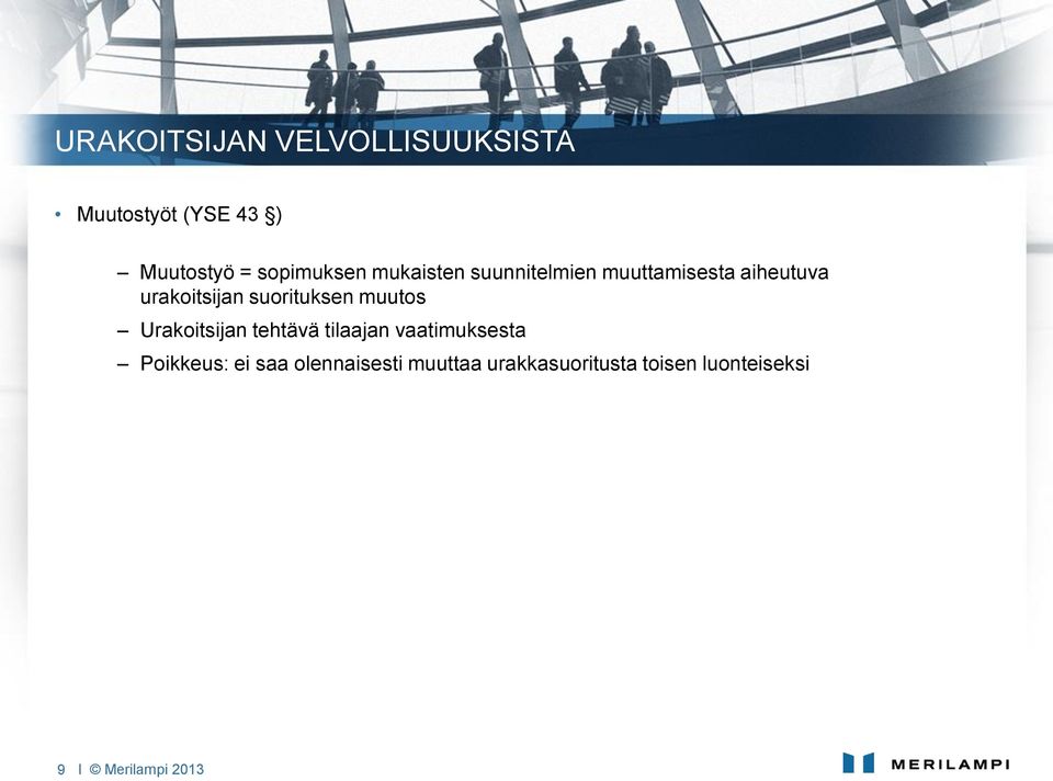 urakoitsijan suorituksen muutos Urakoitsijan tehtävä tilaajan