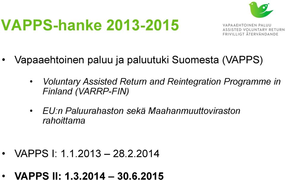 Finland (VARRP-FIN) EU:n Paluurahaston sekä Maahanmuuttoviraston
