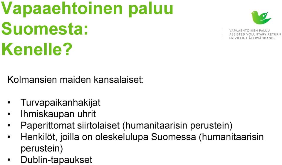 uhrit Paperittomat siirtolaiset (humanitaarisin perustein)