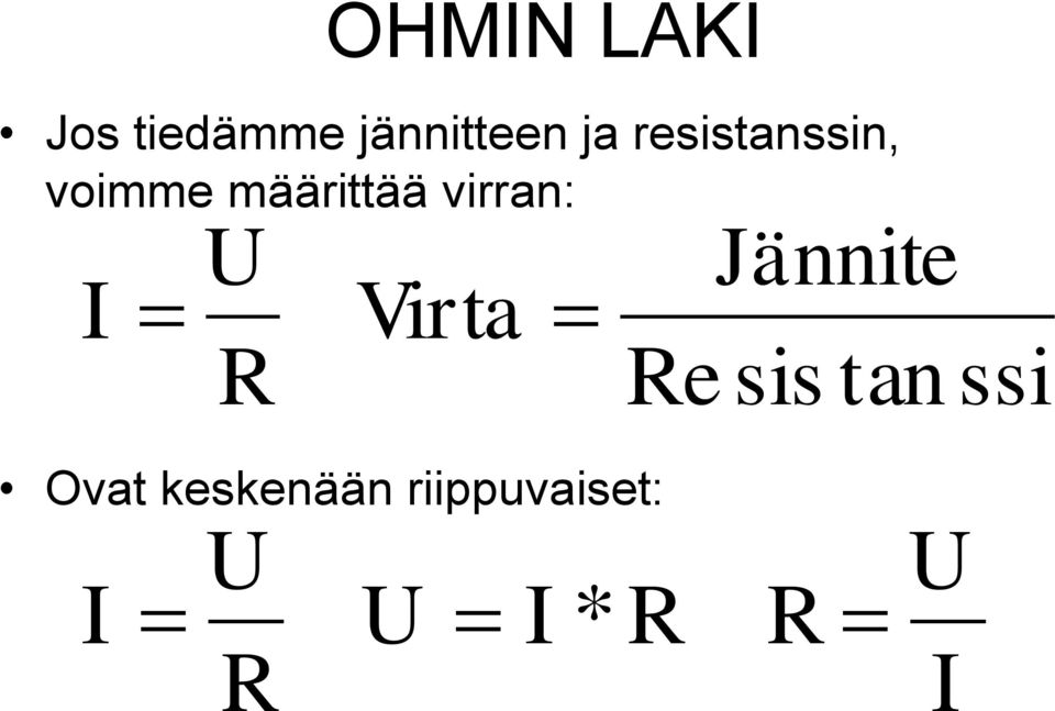 I U R Virta Re Jännite sis tan ssi Ovat