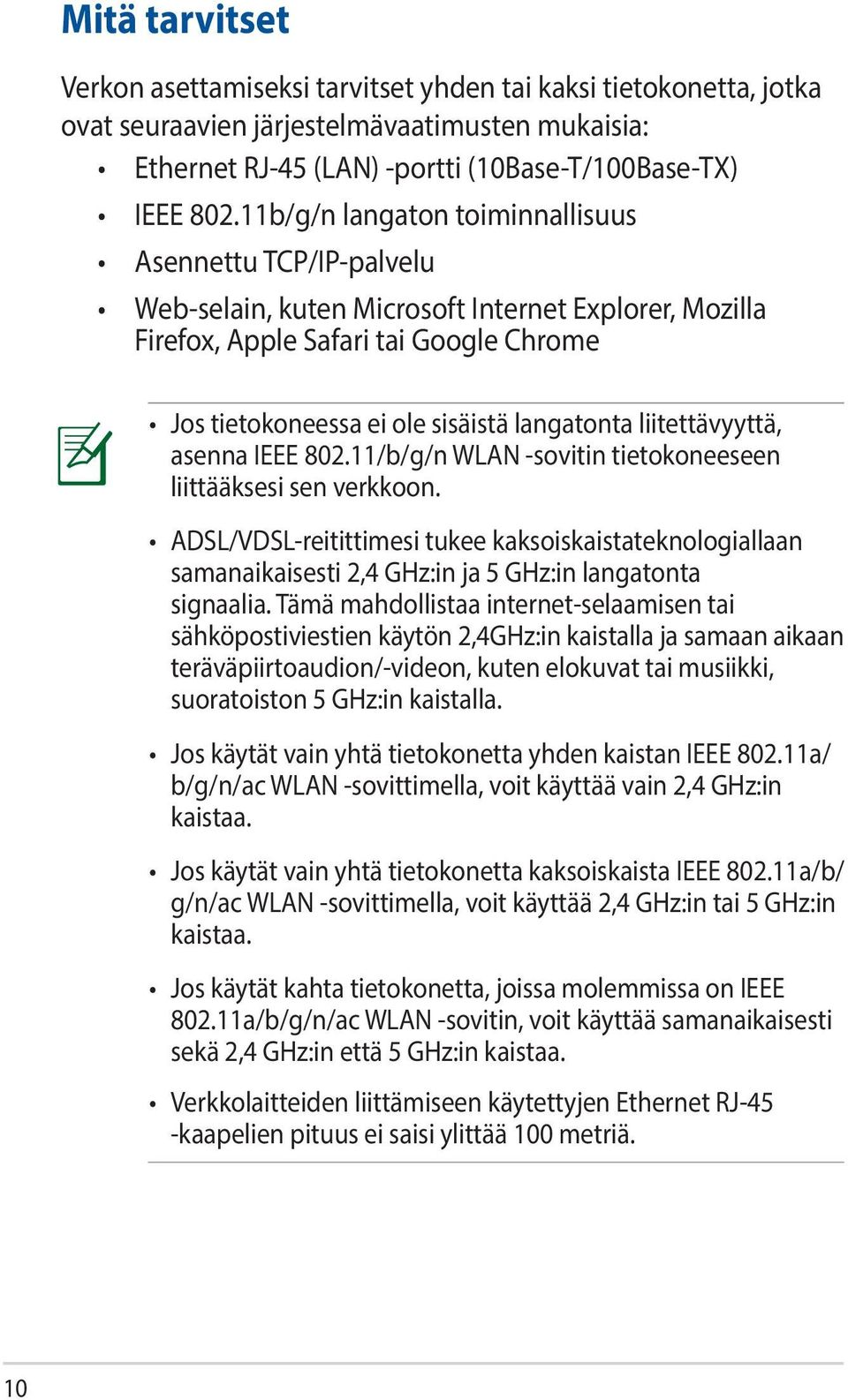 liitettävyyttä, asenna IEEE 802.11/b/g/n WLAN -sovitin tietokoneeseen liittääksesi sen verkkoon.