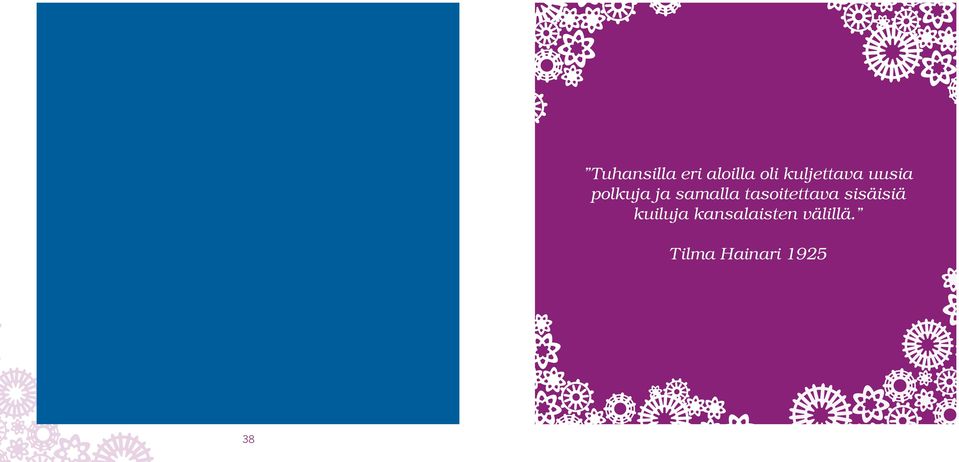 samalla tasoitettava sisäisiä