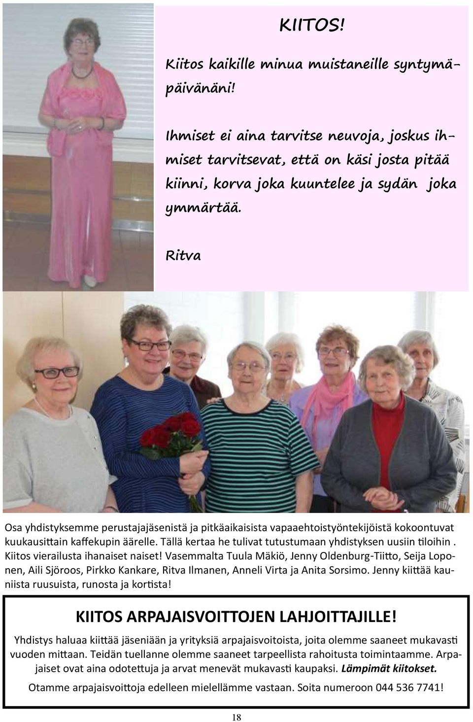 Kiitos vierailusta ihanaiset naiset! Vasemmalta Tuula Mäkiö, Jenny Oldenburg-Tiitto, Seija Loponen, Aili Sjöroos, Pirkko Kankare, Ritva Ilmanen, Anneli Virta ja Anita Sorsimo.