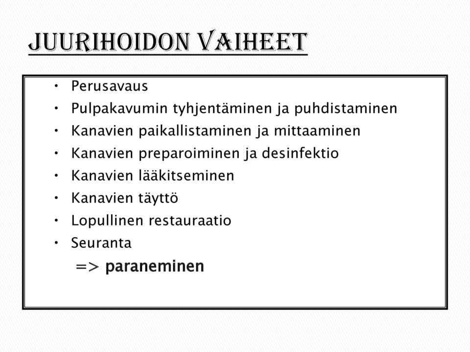 preparoiminen ja desinfektio Kanavien lääkitseminen