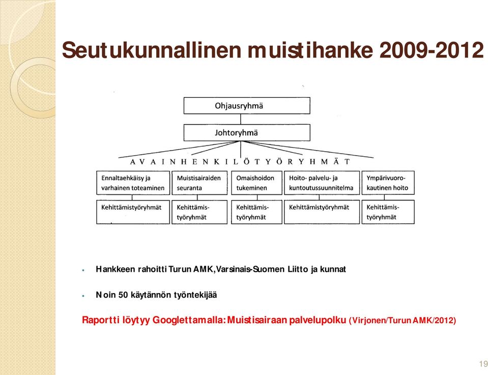 Noin 50 käytännön työntekijää Raportti löytyy