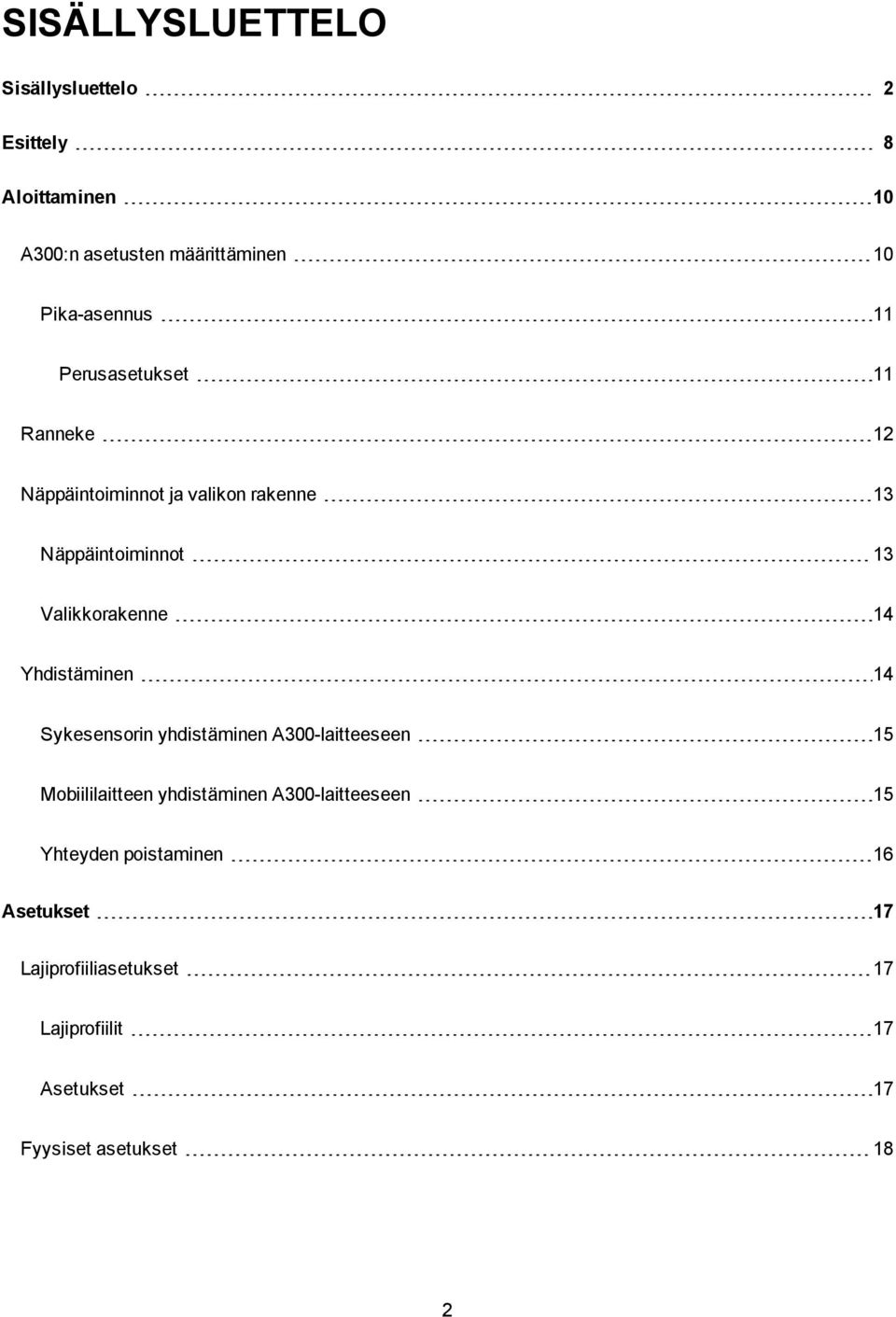 Yhdistäminen 14 Sykesensorin yhdistäminen A300-laitteeseen 15 Mobiililaitteen yhdistäminen A300-laitteeseen 15