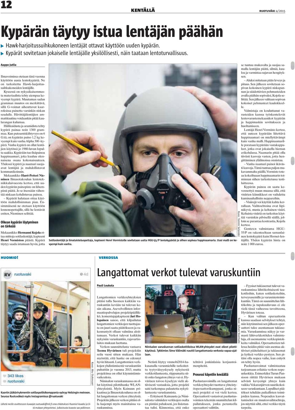 Ne on tarkoitettu Hawk-harjoitussuihkukoneiden lentäjille. Kyseessä on nykyaikaisemmasta materiaalista tehty aiempaa kevyempi kypärä.