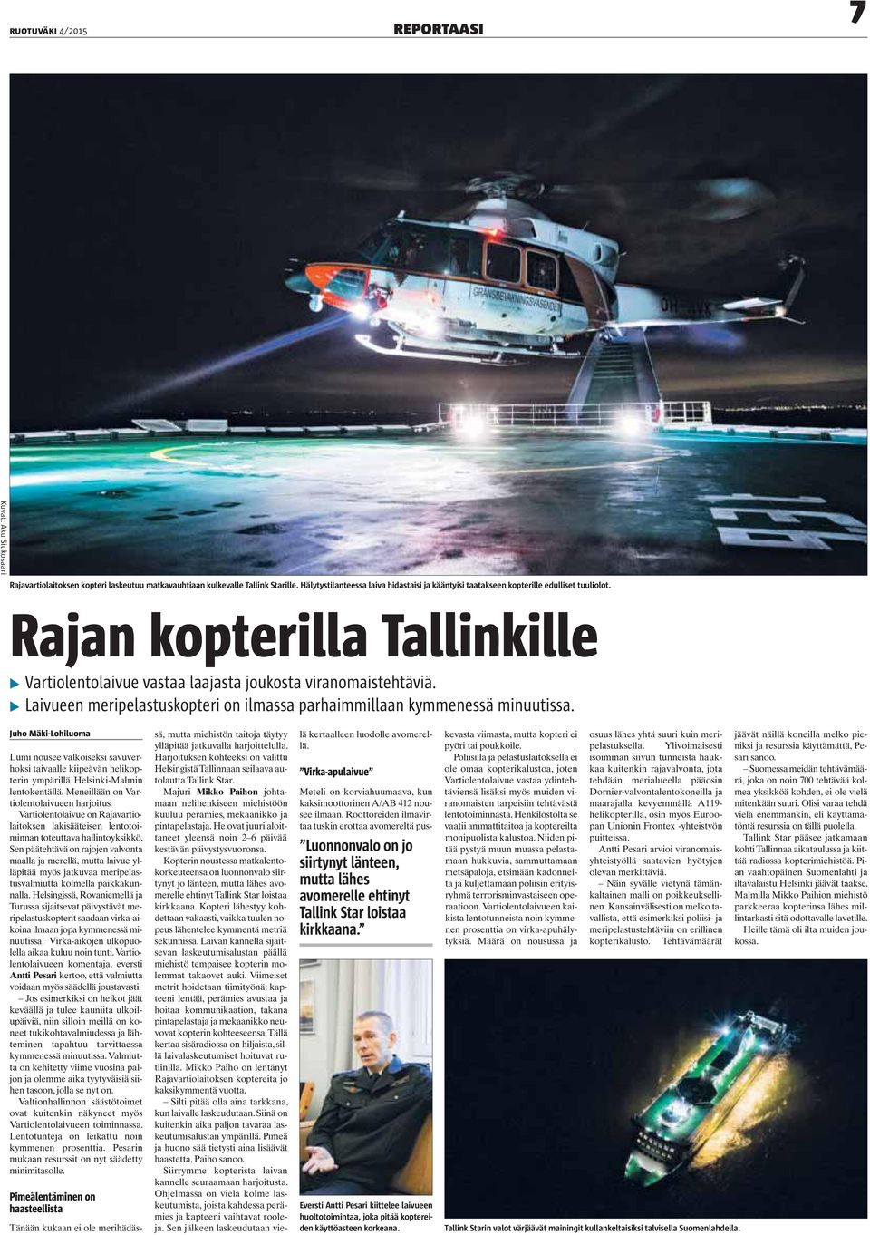 Laivueen meripelastuskopteri on ilmassa parhaimmillaan kymmenessä minuutissa.