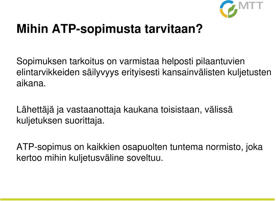 erityisesti kansainvälisten kuljetusten aikana.